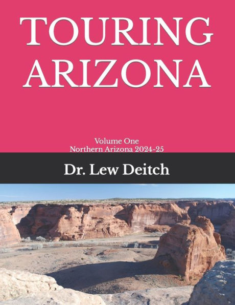 TOURING ARIZONA: Volume One Northern Arizona 2024-25