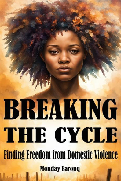Breaking the Cycle: Finding Freedom from Domestic Violence