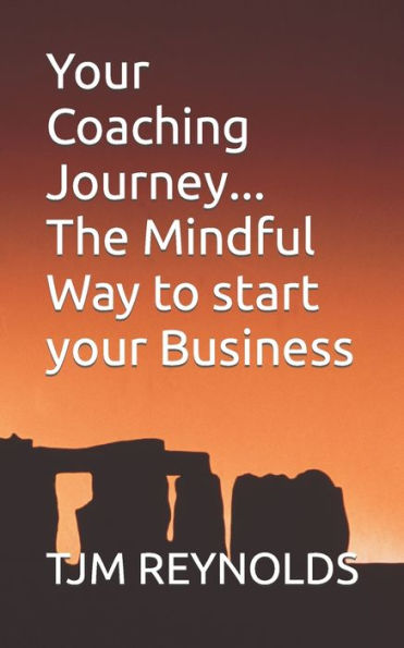 Your Coaching Journey: The Mindful Way to start your Business