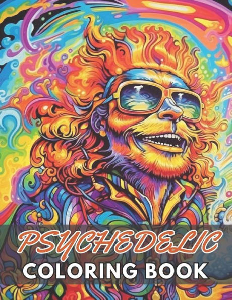 Psychedelic Coloring Book: New and Exciting Designs Suitable for All Ages