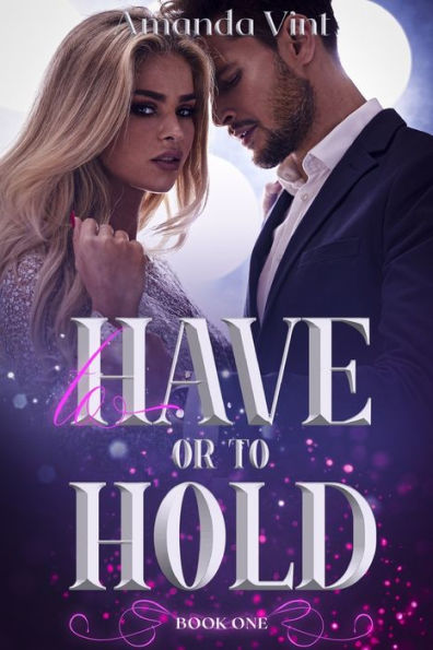 To Have or To Hold: A Romantic Thriller Series