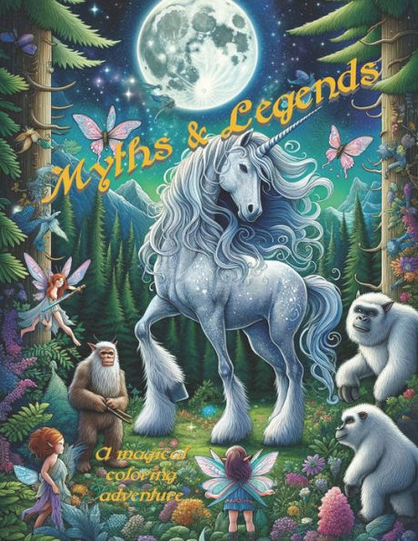 Myths & Legends: A Magical Coloring Adventure