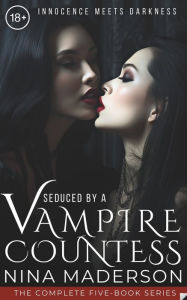 Title: Seduced by a Vampire Countess: The Complete Five-Book Paranormal Lesbian Series, Author: Nina Maderson
