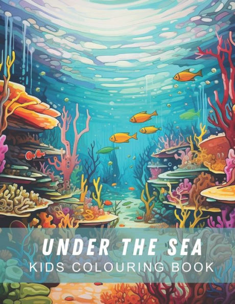 Under the Sea: Easy Kids Coloring Book with 50 Large Scale and Easy to Color Illustrations