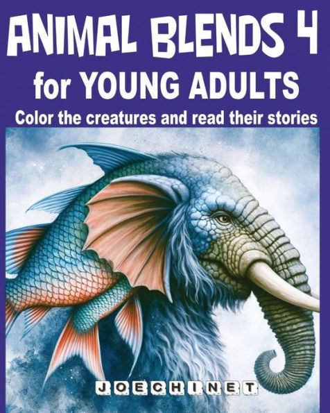 Animal Blends 4 for Young Adults: Evolving Journeys: Embrace Change through Imaginative Stories and Creative Coloring