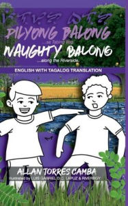 Title: Pilyong Balong: Naughty Balong:Along the Riverside (English-Tagalog), Author: Allan Camba