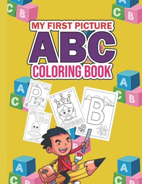 My First Picture ABC Coloring Book: This coloring book is designed for ...