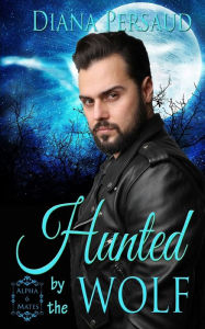 Title: Hunted by the Wolf, Author: Diana Persaud