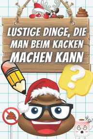 Title: Lustige Dinge, die man beim Kacken machen kann: Quizze, Wissenswertes und Rätsel zum Lösen, während Sie im Badezimmer entspannen Ideales Geschenk, Author: Por Quoz