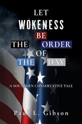 Let Wokeness Be the Order of Day: A Southern Conservative Tale