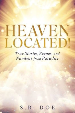 Heaven Located!: True Stories, Scenes, and Numbers from Paradise