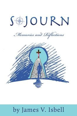 Sojourn: Memories and Reflections