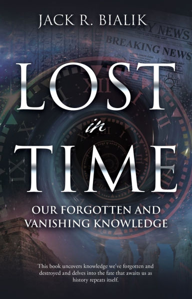 Lost Time: Our Forgotten and Vanishing Knowledge