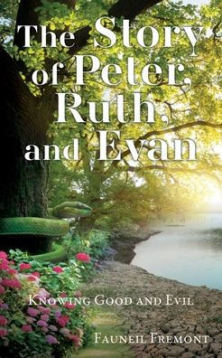 The Story of Peter, Ruth, and Evan: Knowing Good Evil