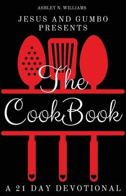 Jesus and Gumbo presents The Cookbook A 21 Day Devotional