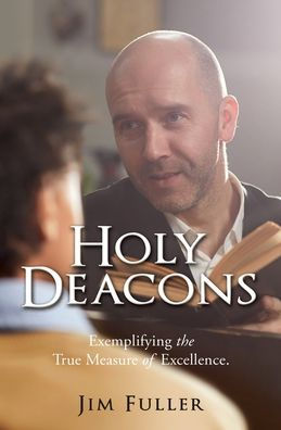 Holy Deacons: Exemplifying the True Measure of Excellence.