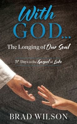With God...: The Longing of Our Soul