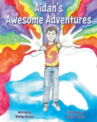 Title: Aidan's Awesome Adventures, Author: Kimilee Bryant