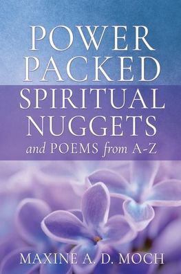Power Packed SPIRITUAL NUGGETS AND POEMS From A-Z