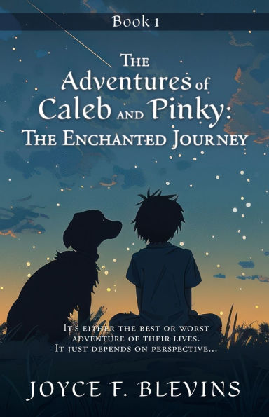 The Adventures of Caleb and Pinky: The Enchanted Journey: The Enchanted Journey: : Book 1