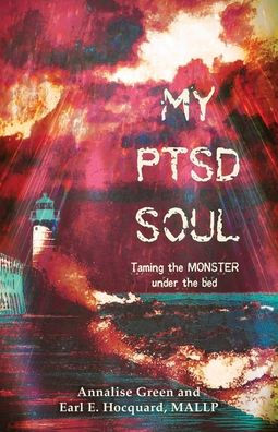 My PTSD Soul: Taming the Monster Under the Bed