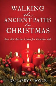 Google books plain text download Walking the Ancient Paths to Christmas: An Advent Guide for Families (English literature)