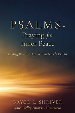 Psalms - Praying For Inner Peace: Finding Rest Our Souls David's