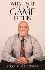 Ebooks pdf free download What Part of the Game is This 9798868508899 English version by Steve R Allgoewer