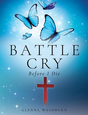 Battle Cry: Before I Die
