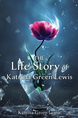 The Life Story of Katrina Green Lewis