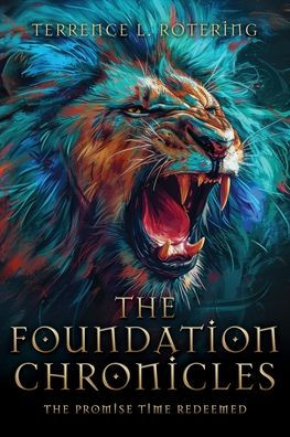 The Foundation Chronicles: Promise Time Redeemed