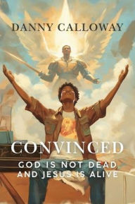 Free audio books download for android tablet Convinced: God is not Dead and Jesus is Alive PDF 9798868511912