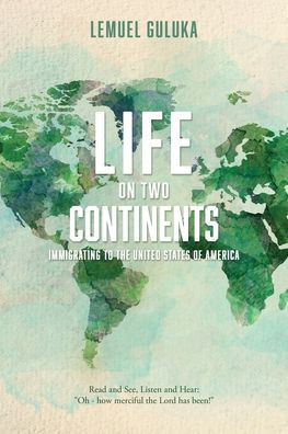 Life on Two Continents: Immigrating to the United States of America