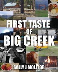 Online free ebook download pdf First Taste of Big Creek 9798868513749 (English literature) RTF MOBI by Sally J Molitor