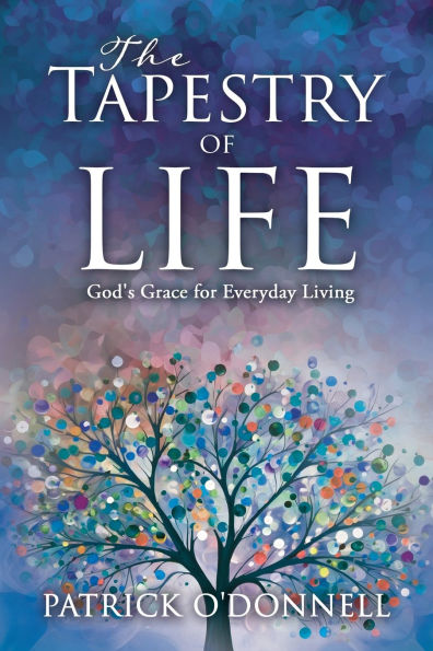 The Tapestry of Life: God's Grace for Everyday Living