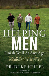 Online free downloadable books Helping Men Finish Well At Any Age: Would YOU like help in finishing your life well? PDF in English by Duke Heller