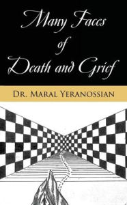 Download epub ebooks for android Many Faces of Death and Grief English version MOBI PDF RTF by Maral Yeranossian