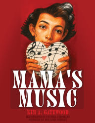Title: Mama's Music, Author: Kim A Gatewood