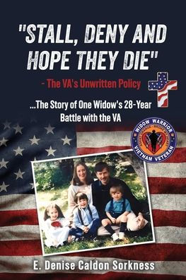 "Stall, Deny and Hope They Die": - The VA's Unwritten Policy