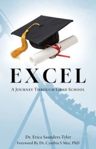 Free books to download on ipod Excel: A Journey Through Grad School iBook CHM English version 9798868517686 by Erica Saunders-Tyler, Cynthia S Mee PhD