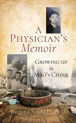 A Physician's Memoir: Growing up in Mao's China
