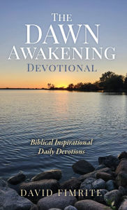 Free books download in pdf file The Dawn Awakening Devotional (English Edition) FB2 MOBI by David Fimrite