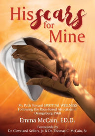 Free phone book download His Scars for Mine: My Path Toward Spiritual Wellness Following the Race-based Atrocities in Orangeburg: 1968 9798868520020 ePub MOBI iBook (English Edition)