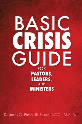 Basic Crisis Guide for Pastors, Leaders, and Ministers