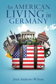 Title: An American Living in Germany, Author: Joan Andrews Wilson
