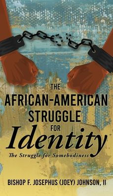 The African American Struggle for Identity: The Struggle for Somebodiness