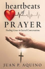 heartbeats of PRAYER: Finding Grace in Sacred Conversations