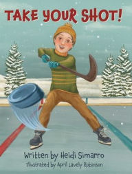 Title: Take Your Shot!, Author: Heidi Simarro