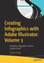 Creating Infographics with Adobe Illustrator: Volume 3: Interactive Infographics and the Creative Cloud