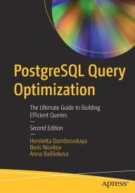 Title: PostgreSQL Query Optimization: The Ultimate Guide to Building Efficient Queries, Author: Henrietta Dombrovskaya